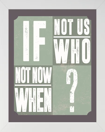 If Not Us Who